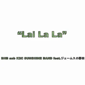 Lai La La by Big Horns Bee