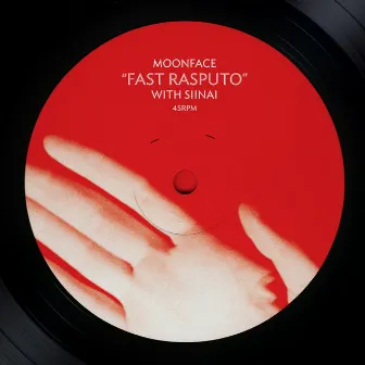 Fast Rasputo b/w Small Universe by Moonface