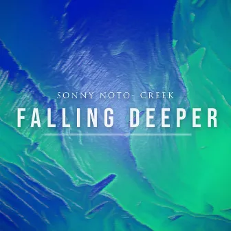 Falling Deeper by CREEK