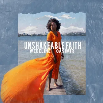 Unshakeable Faith by Wedeline Casimir