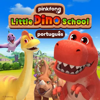 Pinkfong Escolinha do Dino by Pinkfong em Português