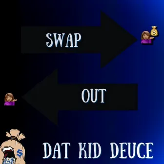 Swap Out (Radio Edit) by Dat Kid Deuce