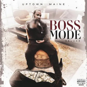 Boss Mode (Deluxe) by Uptown Maine