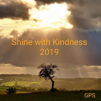 Shine with Kindness 2019 by GPS