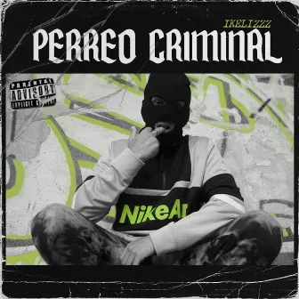 Perreo Criminal by ikelizzz