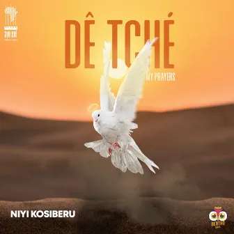 Dê tché: my prayer by Niyi Kosiberu