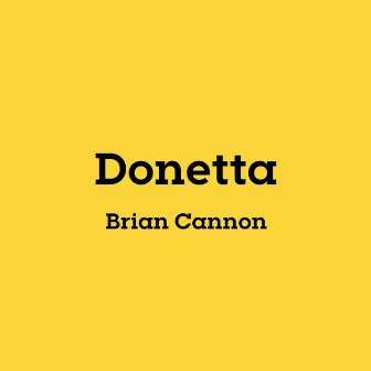 Donetta by Brian cannon