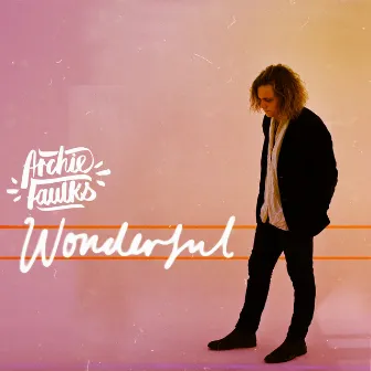 Wonderful by Archie Faulks