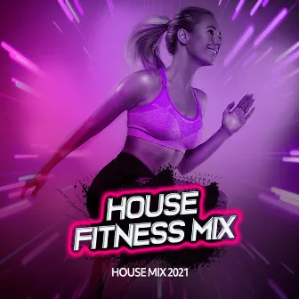 House Fitness Mix by House Mix 2021