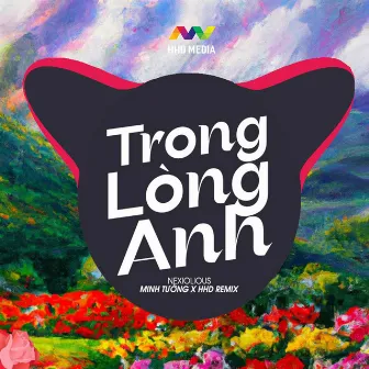 Trong Lòng Anh (Minh Tường Remix) by Nexiolious