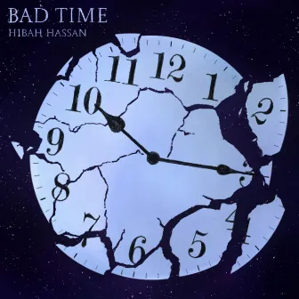 bad time by Hibah Hassan