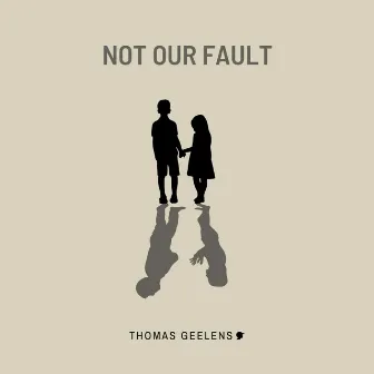 Not Our Fault by Thomas Geelens