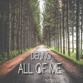 All of Me by Denno