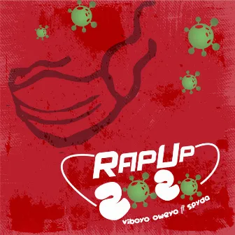 Rap Up 2020 by Viboyo Oweyo