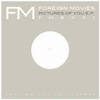 Pictures Of You EP by Foreign Movies