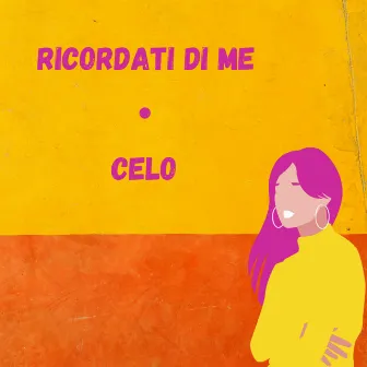 Ricordati di me by Celo