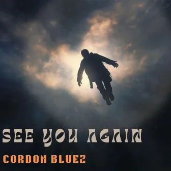 see you again by Cordon Bluez