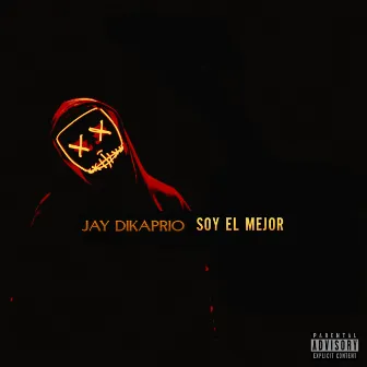 Soy El Mejor by Jay Dikaprio