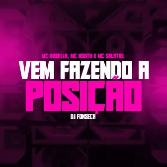 Vem Fazendo a Posição by DJ Fonseca