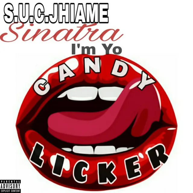 I’m Yo Candy Licker