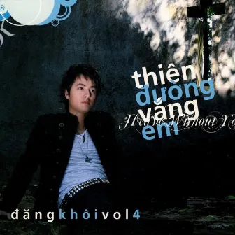 Thiên Đường Vắng Em (Vol.4) by Đăng Khôi