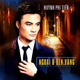 Ngoại Ô Đèn Vàng by Huỳnh Phi Tiễn