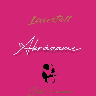 Abrazame by Laustell