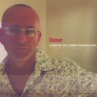 Living in the Lower Frequencies by Lime