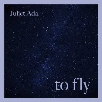 To Fly by Juliet Ada