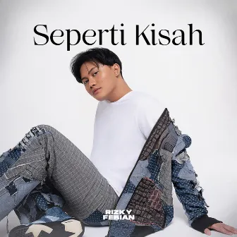 Seperti Kisah by Rizky Febian