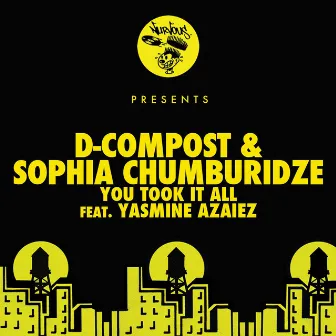 You Took It All feat. Yasmine Azaiez by D-Compost