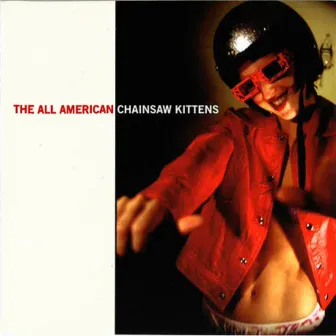 The All American by Chainsaw Kittens