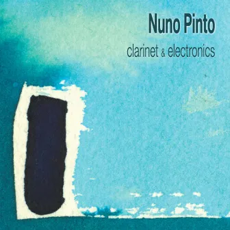 Nuno Pinto - Clarinet & Electronics by Nuno Pinto