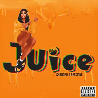 Juice by Shardella Sessions