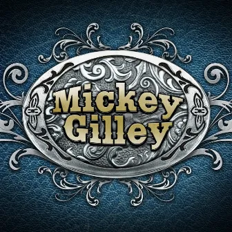 Mickey Gilley by Mickey Gilley