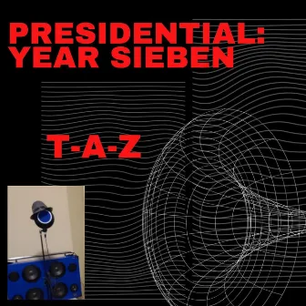 Presidential: Year Sieben by T-A-Z