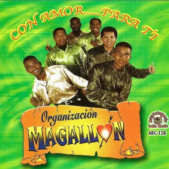 Con Amor Para Ti by Organizacion Magallon