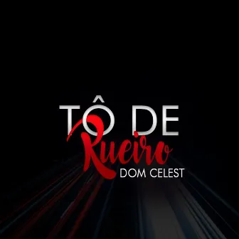 Tô de Ruero by Dom Celest