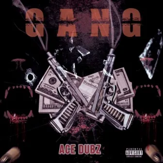 GANG by Ace Dubz