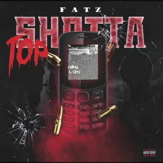 Top Shotta by Fatz