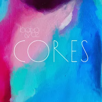 Cores by Baixo e Voz