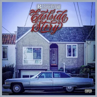 Eastside Story by The Kid Rated R