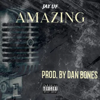 Amazing by Jay UF