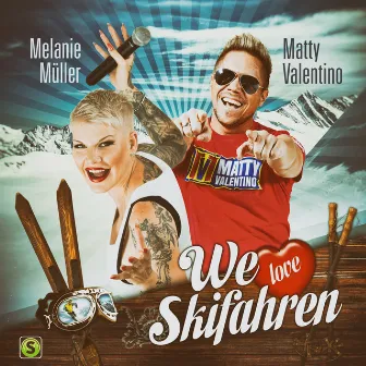 We love Skifahren by Matty Valentino