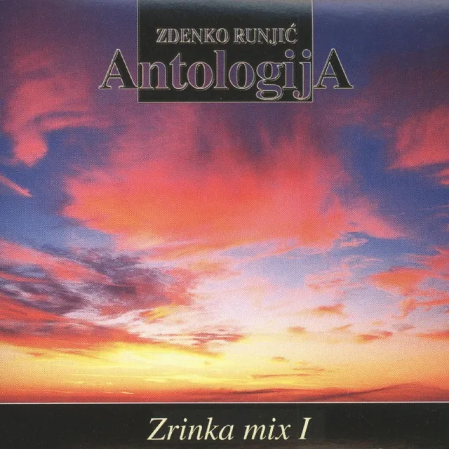 Zrinka Mix 1, Zdenko Runjić: Antologija