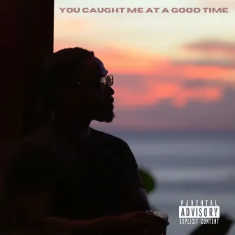 You Caught Me At A Good Time by Kayo