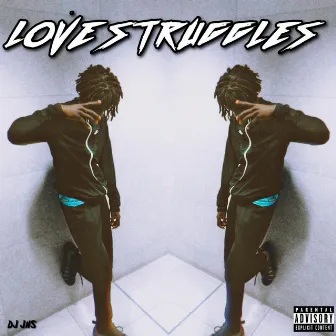 LOVE STRUGGLES by DJ JHS