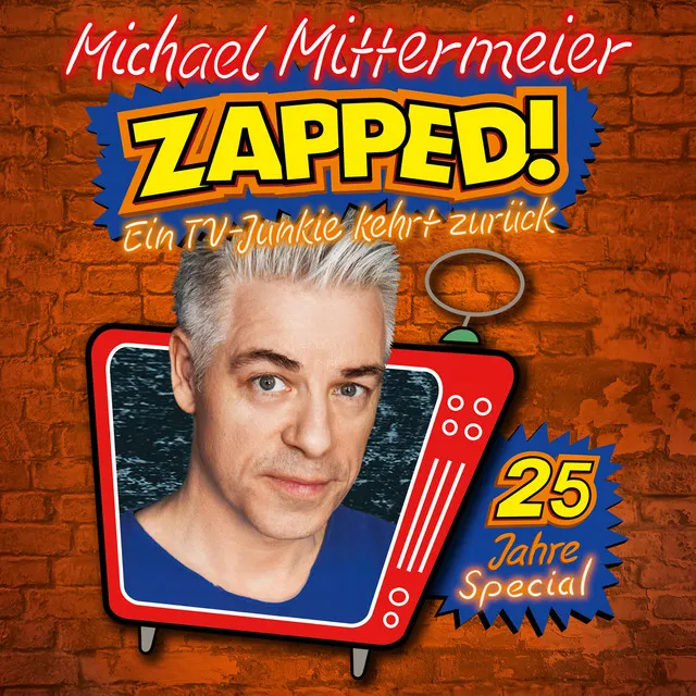 ZAPPED! - Ein TV-Junkie kehrt zurück - 25 Jahre-Special