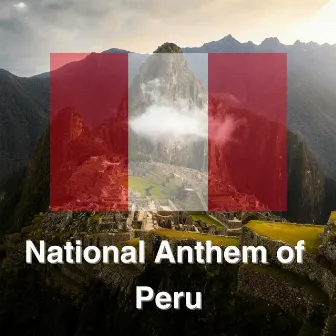 National Anthem of Peru by Peru