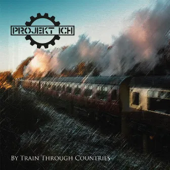 By Train Through Countries by Projekt Ich